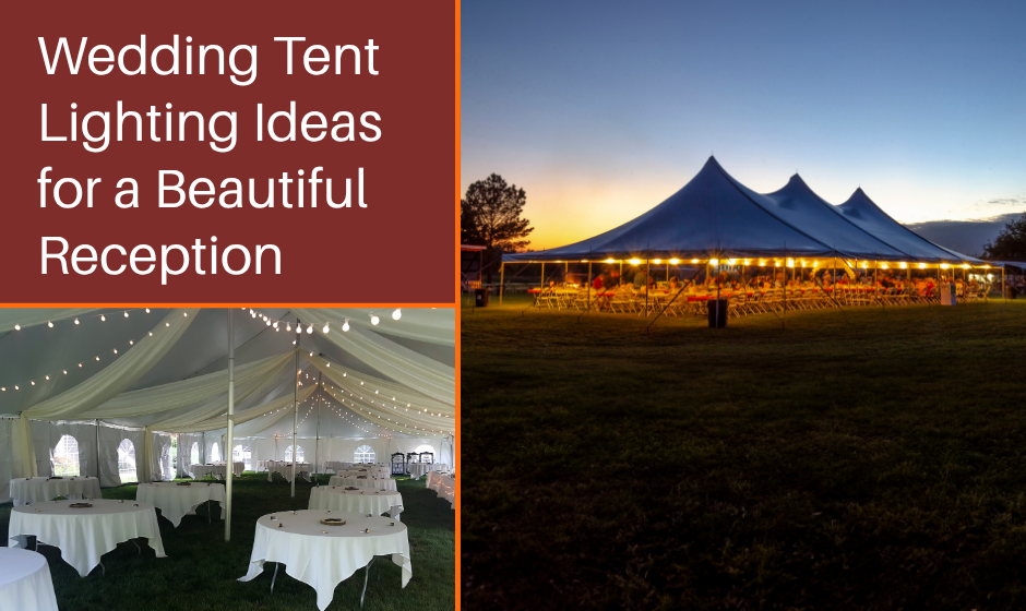 Wedding Tent Lighting Ideas for a Beautiful Reception