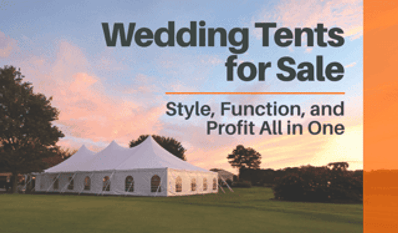 Wedding Tents for Sale: Style, Function, and Profit All in One