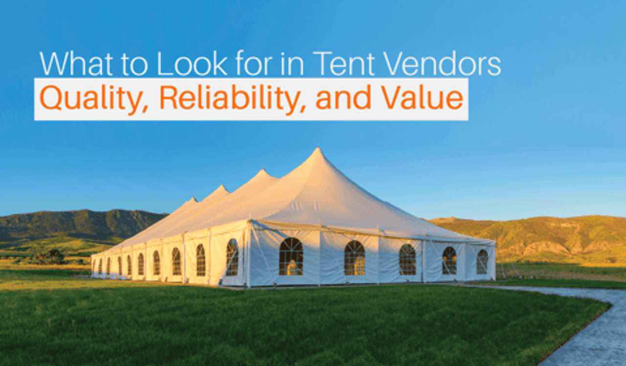 What to Look for in Tent Vendors: Quality, Reliability, and Value