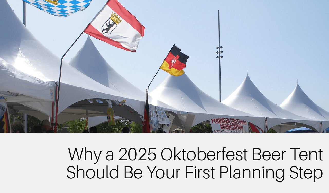 Why a 2025 Oktoberfest Beer Tent Should Be Your First Planning Step