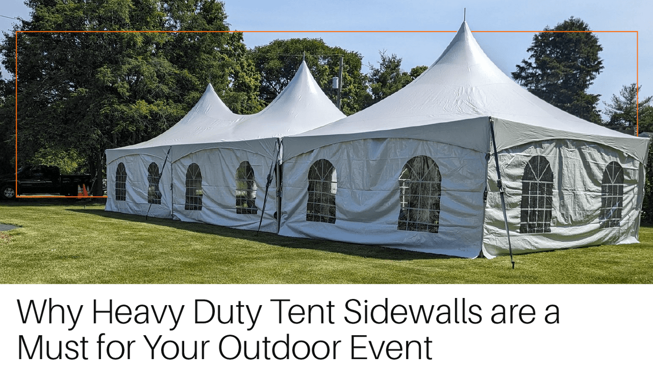 Why Heavy Duty Tent Sidewalls Are a Must for Your Outdoor Event 