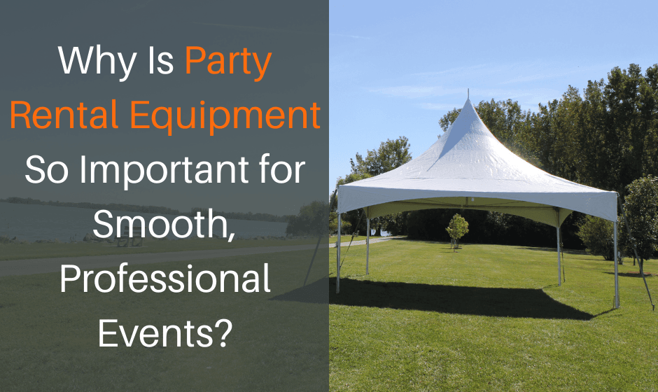 Why Is Party Rental Equipment So Important for Smooth, Professional Events?