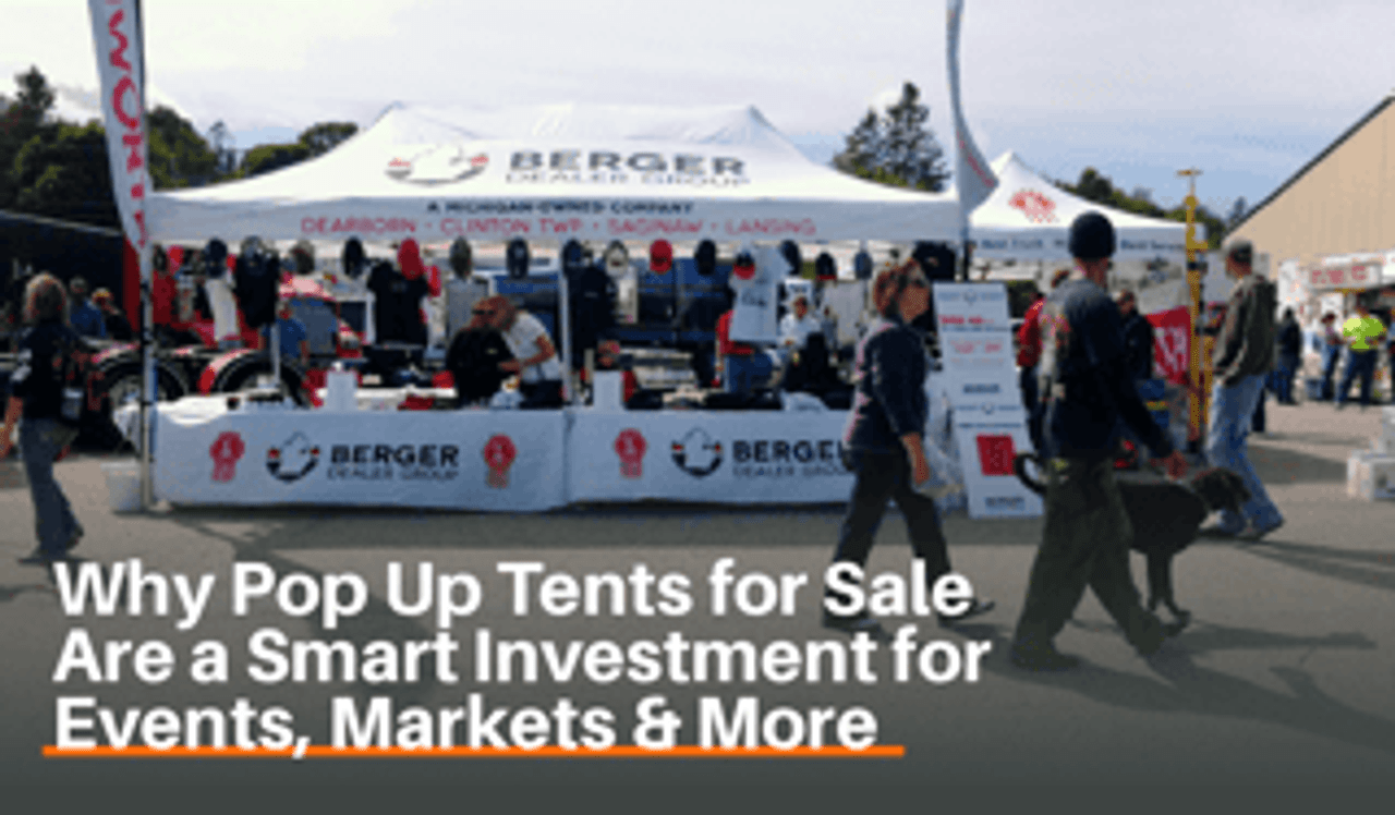 Why Pop Up Tents for Sale Are a Smart Investment for Events, Markets & More