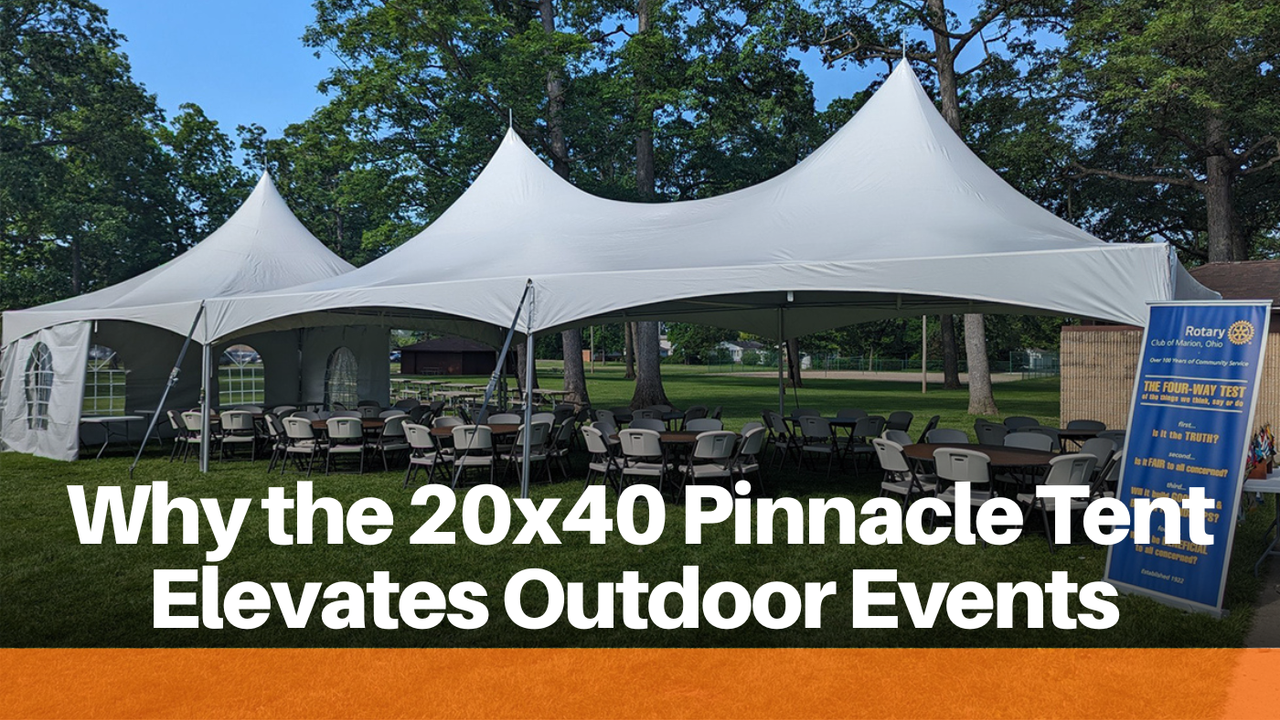 Why the 20x40 Pinnacle Tent Elevates Outdoor Events