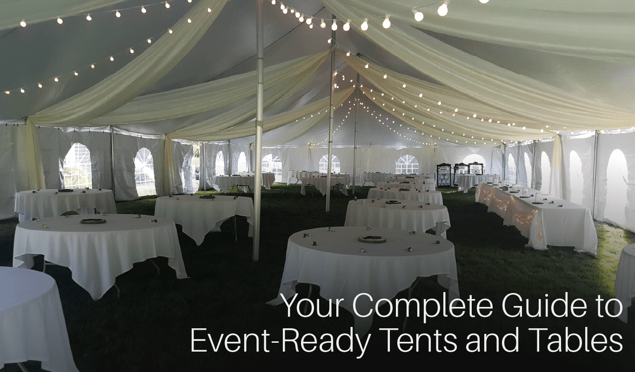 Your Complete Guide to Event-Ready Tents and Tables