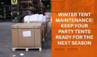 Winter Tent Maintenance: Keep Your Party Tents Ready for the Next Season