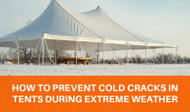 How to Prevent Cold Cracks in Tents During Extreme Weather 