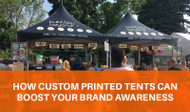 How Custom Printed Tents Can Boost Your Brand Awareness