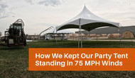 How We Kept Our Party Tent Standing in 75 MPH Winds