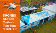 Drones Agree: Custom Tent Tops Stand Out