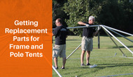 Getting Replacement Parts for Frame and Pole Tents