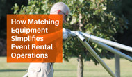 How Matching Equipment Simplifies Event Rental Operations