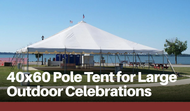 40x60 Pole Tent for Large Outdoor Celebrations