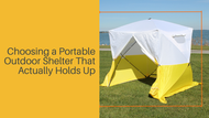 Choosing a Portable Outdoor Shelter That Actually Holds Up