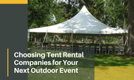 Choosing Tent Rental Companies for Your Next Outdoor Event
