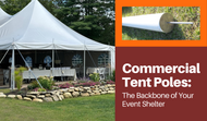 Commercial Tent Poles: The Backbone of Your Event Shelter
