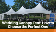 Wedding Canopy Tent: How to Choose the Perfect One