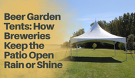 Beer Garden Tents: How Breweries Keep the Patio Open Rain or Shine