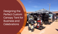 Designing the Perfect Custom Canopy Tent for Business and Celebrations