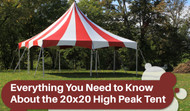 Everything You Need to Know About the 20x20 High Peak Tent