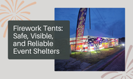 Firework Tents: Safe, Visible, and Reliable Event Shelters
