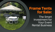 Frame Tents for Sale: The Smart Investment for Your Event Rental Business