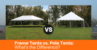 Frame Tent vs. Pole Tent: What's the Difference?