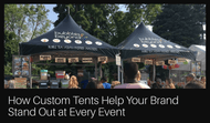 How Custom Tents Help Your Brand Stand Out at Every Event