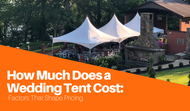How Much Does a Wedding Tent Cost: Factors That Shape Pricing