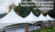 How to Plan a Beautiful Backyard Tent Wedding on Any Budget 