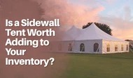 Is a Sidewall Tent Worth Adding to Your Inventory?
