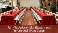 Party Table Linens for Elegant and Professional Event Design