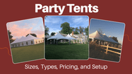Party Tents: Sizes, Types, Pricing, and Setup
