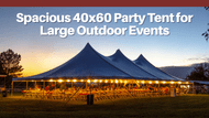 Spacious 40x60 Party Tent for Large Outdoor Events