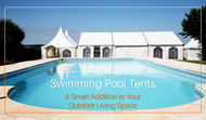 Swimming Pool Tents: A Smart Addition to Your Outdoor Living Space