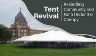 Tent Revival: Rekindling Community and Faith Under the Canopy