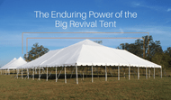 The Enduring Power of the Big Tent Revival