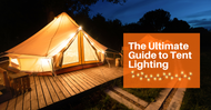 The Ultimate Guide to Tent Lighting