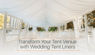 Transform Your Tent Venue with Wedding Tent Liners 