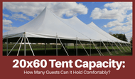 20x60 Tent Capacity: How Many Guests Can It Hold Comfortably?