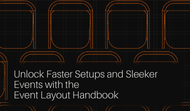 Unlock Faster Setups and Sleeker Events with the Event Layout Handbook