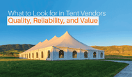 What to Look for in Tent Vendors: Quality, Reliability, and Value
