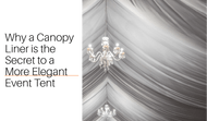  Why a Canopy Liner Is the Secret to a More Elegant Event Tent 