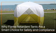 Why Flame Retardant Tents Are a Smart Choice for Safety and Compliance
