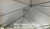 Why Heavy Duty Tent Poles Matter More Than You Think 