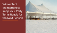 Winter Tent Maintenance: Keep Your Party Tents Ready for the Next Season
