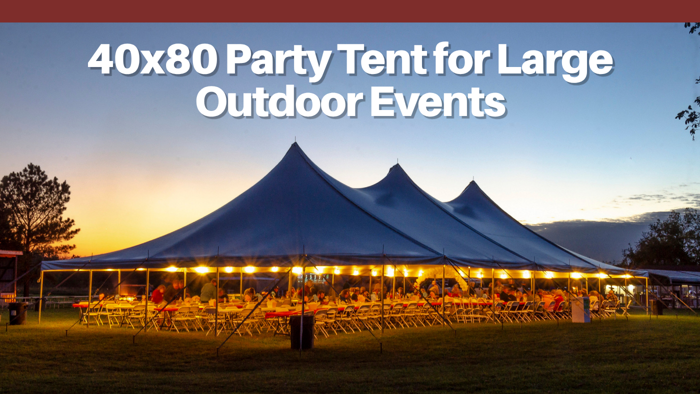 40x80 Party Tent for Large Outdoor Events
