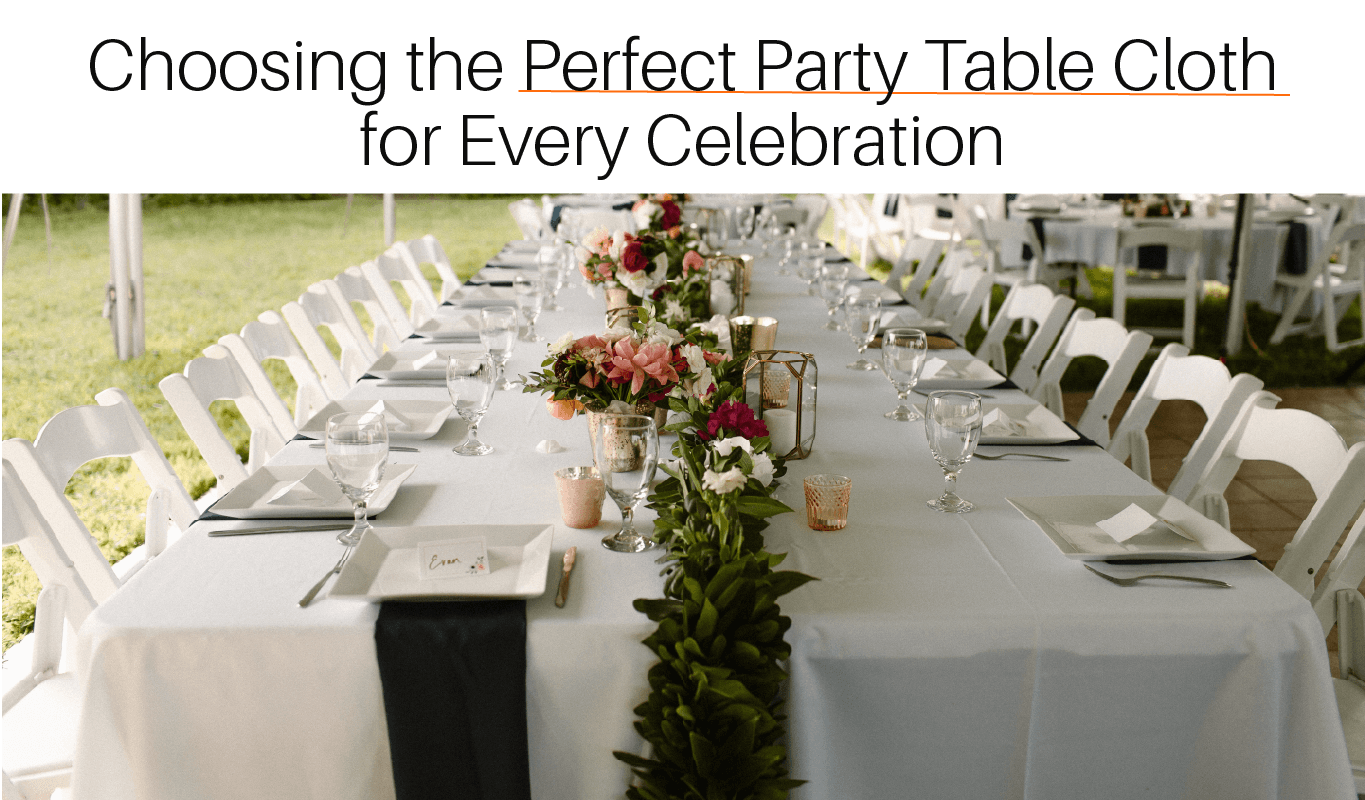 Choosing the Perfect Party Table Cloth for Every Celebration