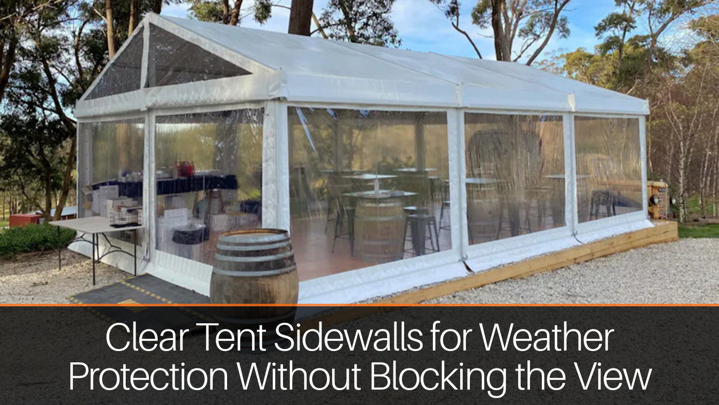 Clear Tent Sidewalls for Weather Protection Without Blocking the View