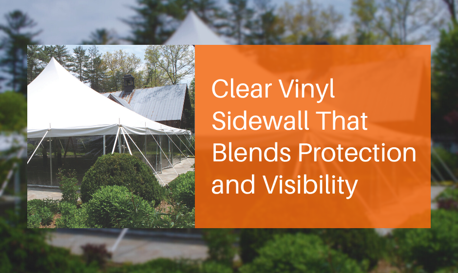 Clear Vinyl Sidewall That Blends Protection and Visibility